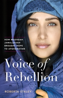 Voice of Rebellion : How Mozhdah Jamalzadah Brought Hope to Afghanistan