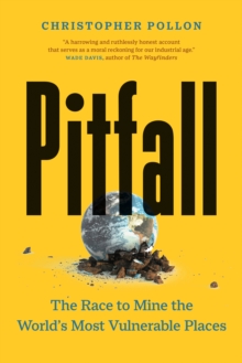 Pitfall : The Race to Mine the World's Most Vulnerable Places