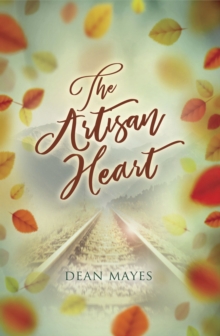 The Artisan Heart, Paperback / softback Book The Artisan Heart, Paperback / softback Book