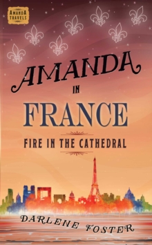 Amanda in France : Fire in the Cathedral