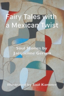 Fairy Tales with a Mexican Twist : Soul Stories