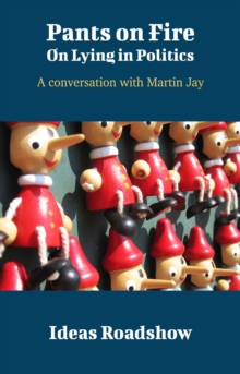 Pants on Fire: On Lying in Politics - A Conversation with Martin Jay