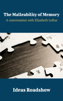 The Malleability of Memory - A Conversation with Elizabeth Loftus