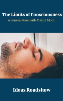 The Limits of Consciousness - A Conversation with Martin Monti