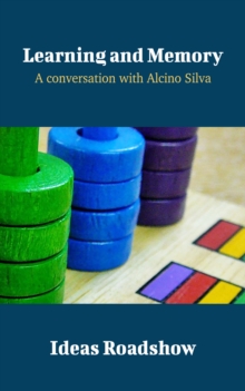 Learning and Memory - A Conversation with Alcino Silva