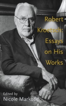 Robert Kroetsch : Essays on His Works, Paperback / softback Book Robert Kroetsch : Essays on His Works, Paperback / softback Book