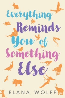 Everything Reminds You of Something Else, Paperback / softback Book Everything Reminds You of Something Else, Paperback / softback Book