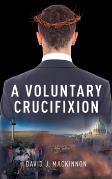 A Voluntary Crucifixion