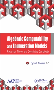 Algebraic Computability and Enumeration Models : Recursion Theory and Descriptive Complexity