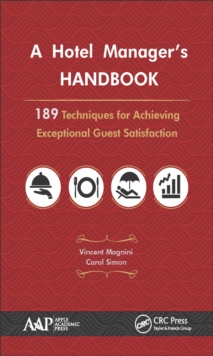 A Hotel Manager's Handbook : 189 Techniques for Achieving Exceptional Guest Satisfaction