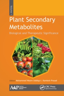 Plant Secondary Metabolites, Volume One : Biological and Therapeutic Significance