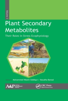 Plant Secondary Metabolites, Volume Three : Their Roles in Stress Eco-physiology