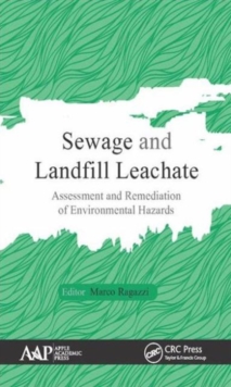 Sewage and Landfill Leachate : Assessment and Remediation of Environmental Hazards, Hardback Book Sewage and Landfill Leachate : Assessment and Remediation of Environmental Hazards, Hardback Book