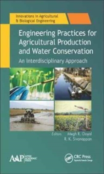 Engineering Practices for Agricultural Production and Water Conservation : An Interdisciplinary Approach, Hardback Book Engineering Practices for Agricultural Production and Water Conservation : An Interdisciplinary Approach, Hardback Book