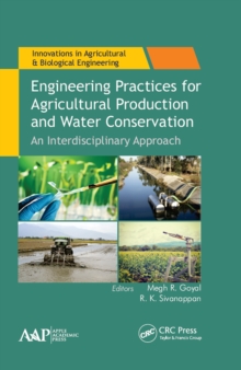 Engineering Practices for Agricultural Production and Water Conservation : An Interdisciplinary Approach