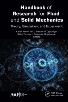 Handbook of Research for Fluid and Solid Mechanics : Theory, Simulation, and Experiment