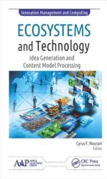 Ecosystems and Technology : Idea Generation and Content Model Processing, Hardback Book Ecosystems and Technology : Idea Generation and Content Model Processing, Hardback Book