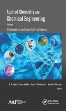 Applied Chemistry and Chemical Engineering, Volume 1 : Mathematical and Analytical Techniques, Hardback Book Applied Chemistry and Chemical Engineering, Volume 1 : Mathematical and Analytical Techniques, Hardback Book