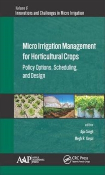 Micro Irrigation Engineering for Horticultural Crops : Policy Options, Scheduling, and Design, Hardback Book Micro Irrigation Engineering for Horticultural Crops : Policy Options, Scheduling, and Design, Hardback Book