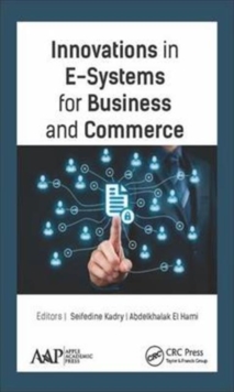 Innovations in E-Systems for Business and Commerce, Hardback Book Innovations in E-Systems for Business and Commerce, Hardback Book