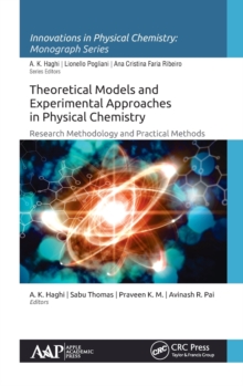 Theoretical Models and Experimental Approaches in Physical Chemistry : Research Methodology and Practical Methods, Hardback Book Theoretical Models and Experimental Approaches in Physical Chemistry : Research Methodology and Practical Methods, Hardback Book