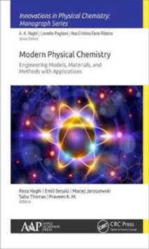 Modern Physical Chemistry: Engineering Models, Materials, and Methods with Applications, Hardback Book Modern Physical Chemistry: Engineering Models, Materials, and Methods with Applications, Hardback Book