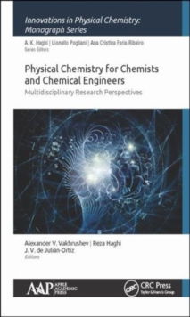 Physical Chemistry for Chemists and Chemical Engineers : Multidisciplinary Research Perspectives, Hardback Book Physical Chemistry for Chemists and Chemical Engineers : Multidisciplinary Research Perspectives, Hardback Book