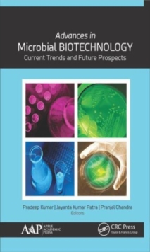 Advances in Microbial Biotechnology : Current Trends and Future Prospects, Hardback Book Advances in Microbial Biotechnology : Current Trends and Future Prospects, Hardback Book