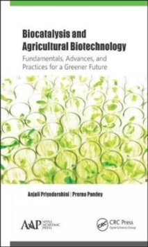 Biocatalysis and Agricultural Biotechnology: Fundamentals, Advances, and Practices for a Greener Future, Hardback Book Biocatalysis and Agricultural Biotechnology: Fundamentals, Advances, and Practices for a Greener Future, Hardback Book