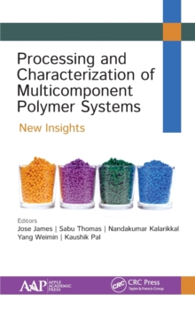 Processing and Characterization of Multicomponent Polymer Systems : New Insights, Hardback Book Processing and Characterization of Multicomponent Polymer Systems : New Insights, Hardback Book