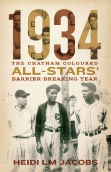 1934 : The Chatham Coloured All-Stars' Barrier-Breaking Year