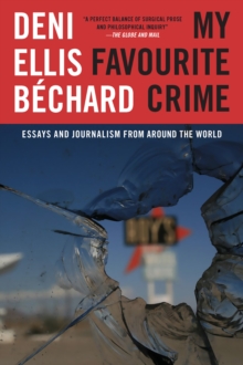 My Favourite Crime : Essays and Journalism from Around the World