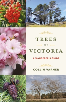 Trees of Victoria : A Wanderer's Guide