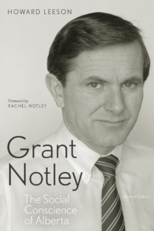 Grant Notley : The Social Conscience of Alberta, Second Edition, Downloadable audio file Book Grant Notley : The Social Conscience of Alberta, Second Edition, Downloadable audio file Book