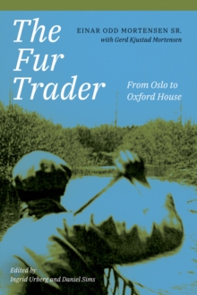 The Fur Trader : From Oslo to Oxford House