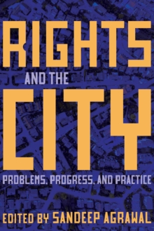 Rights and the City : Problems, Progress, and Practice