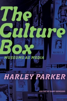 The Culture Box : Museums as Media