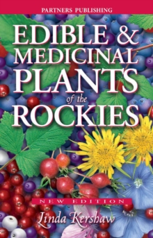 Edible and Medicinal Plants of the Rockies, Paperback / softback Book Edible and Medicinal Plants of the Rockies, Paperback / softback Book