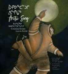 Arctic Song : Creation Stories From the Arctic