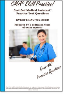 CMA Skill Practice!  Practice Test Questions for the Certified Medical Assistant Test