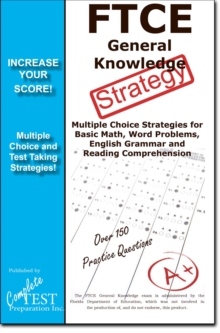 FTCE General Knowledge Test Stategy! : Winning Multiple Choice Strategies for the FTCE General Knowledge Test