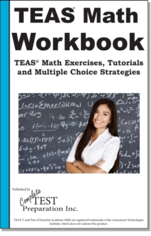 TEAS Math Skill Practice : TEAS(R) Math Tutorials, Practice  Questions  and Multiple Choice  Strategies