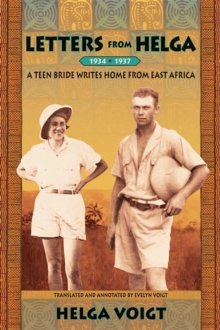 Letters from Helga : A Teen Bride Writes Home From East Africa