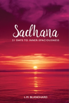 Sadhana : 21 Days to Inner-Spaciousness