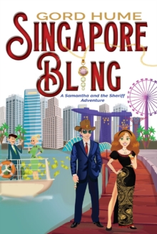 Singapore Bling : A Samantha and the Sheriff Adventure