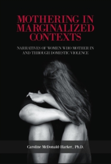 Mothering in Marginalized Contents: Narratives of Women Who Mother In the Domestic Violence