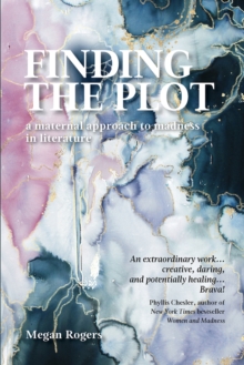 Finding the Plot : A Maternal Approach to Madness in Literature, Paperback Book Finding the Plot : A Maternal Approach to Madness in Literature, Paperback Book
