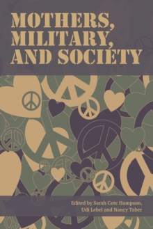 Mothers, Military, and Society, Paperback / softback Book Mothers, Military, and Society, Paperback / softback Book
