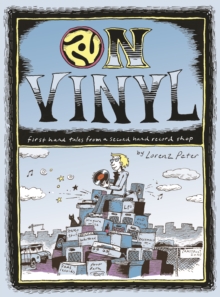 On Vinyl: First Hand Tales from a Second Hand Record Shop : First Hand Tales from a Second Hand Record Shop