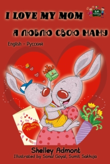 I Love My Mom: English Russian Bilingual Book : English Russian Bilingual Collection